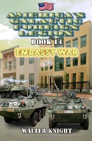 [Americas Galactic Foreign Legion 14] • Embassy War